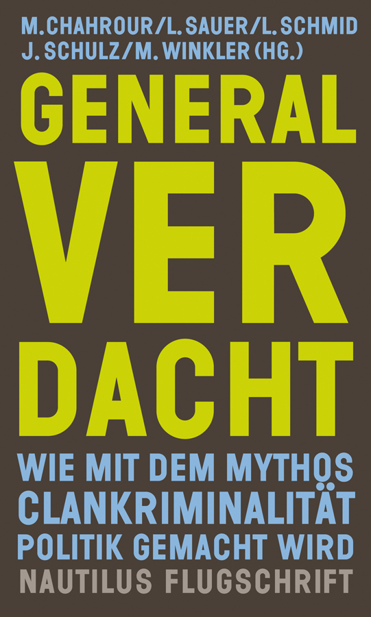 Das Bild zeigt das Buchcover von "Generalverdacht - Wie mit dem Mythos Clankriminalität Politik gemacht wird"